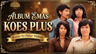Download lagu Album Emas Koesplus Terbaik Sepanjang Masa 🎸 Lagu Nostalgia Indonesia 70an 80an | Putar Waktu mp3