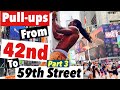 Pull-ups from 42nd to 59th Street l Most Extreme Pull up Routine | Part 3