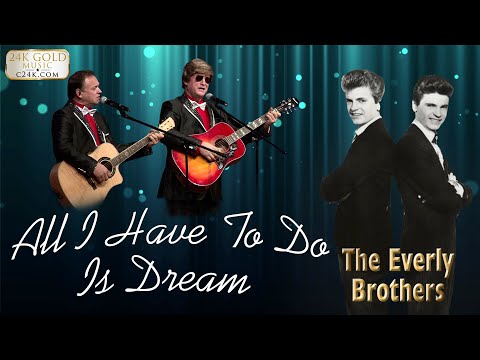 ALL I HAVE TO DO IS DREAM - 24K Gold Music - Everly Brothers HIT Song - Cover Version - 50s Oldies