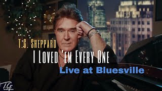 T.G Sheppard - I Loved Em Every One - Live at Bluesville (2006)