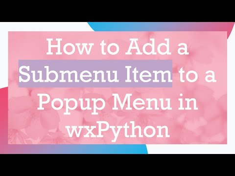 How to Add a Submenu Item to a Popup Menu in wxPython