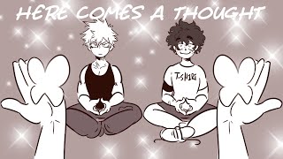 Here Comes A Thought // BkDk Animatic (BNHA)