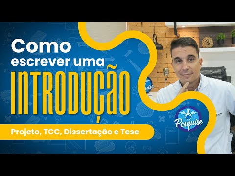Como escrever uma INTRODUÇÃO (Projeto, TCC, Dissertação e Tese)