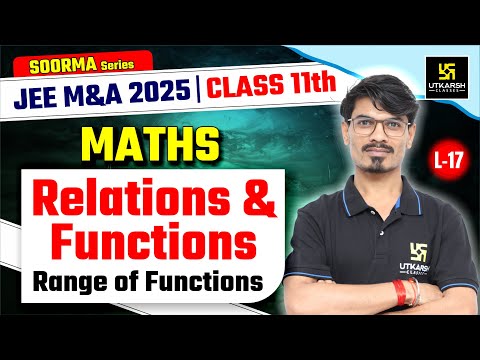Class 11 Maths | Relations & Functions | JEE Main & Advanced 2025 | L-17 | BK Dubey Sir