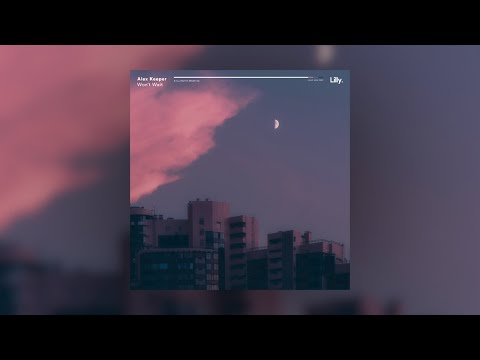 Alex Keeper - Won’t Wait