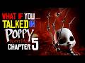 What If You Talked In Poppy Playtime Chapter 5 Parody