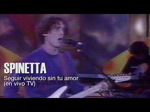 SPINETTA -  Seguir viviendo sin tu amor (TV)