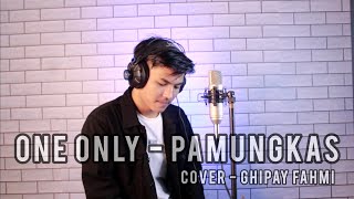 Download lagu One only - Pamungkas ( Cover - Ghipay fahmi ) mp3