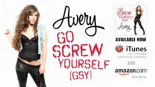 AVERY &quot;GO SCREW YOURSELF (GSY)&quot;  - Download Links in description! (International)