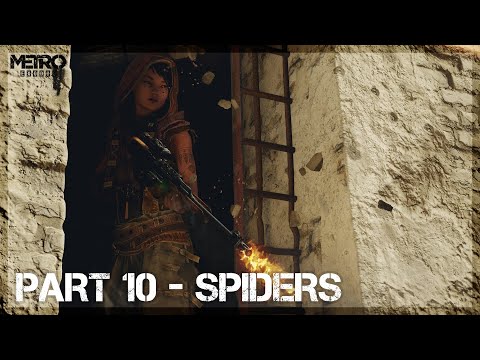 METRO EXODUS - Walkthrough Gameplay Part 10 - Spiders (PC) - No Commentary (Story campaign)