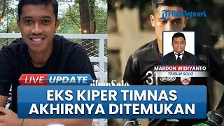 Delapan Hari Hilang, Eks Kiper Timnas U-23 Asal Karanganyar Nuri Agus Wibowo Akhirnya Ditemukan