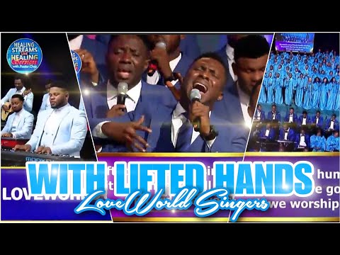 HEALING STREAMS |  WITH LIFTED HANDS  | LOVEWORLD SINGERS #gospel