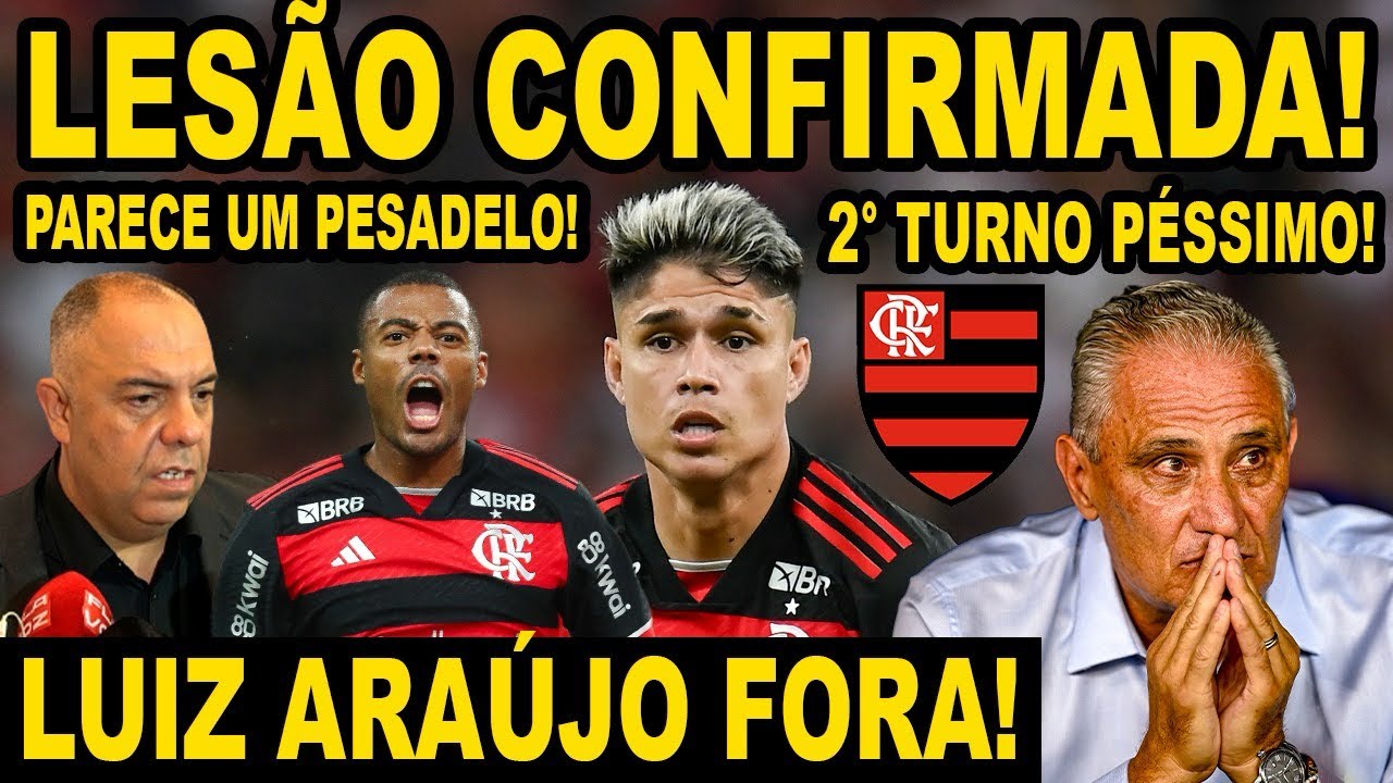 PLANTÃO URGENTE! FLAMENGO CONFIRMA LESÃO DE LUIZ ARAÚJO! CAMPANHA DO MENGÃO NO SEGUNDO TURNO ASSUSTA
