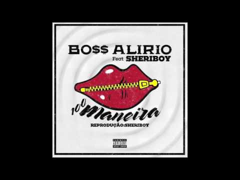 BOSS ALIRIO FT SHERIBOY - 100 MANEIRA (PROD BY SHERIBOY)