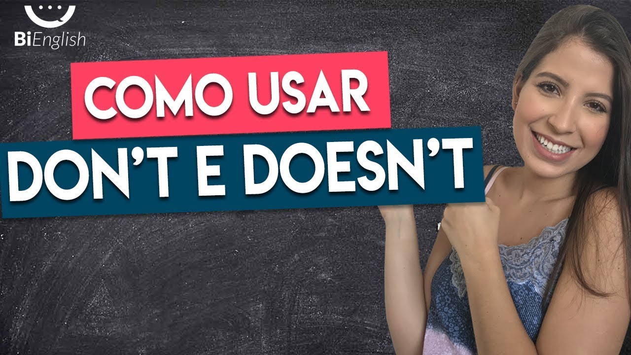 COMO USAR O "DON'T" E O "DOESN'T"?