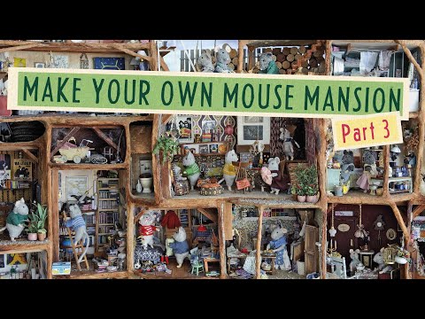 Make Your Own Mouse Mansion — The Complete Series: Part 3
