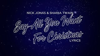 Nick Jonas & Shania Twain - Say All You Want For Christmas (Lyrics)