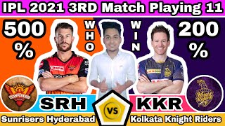 IPL 2021|3rd Match|KKR vs SRH Playing 11 2021|KKR vs SRH Comparison 2021|SRH vs KKR Playing 11 2021