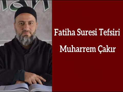 Fatiha Suresi Tefsiri - Muharrem Çakır