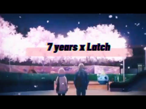 7 Years x Latch - Lukas Graham & Sam Smith (Lyrics)