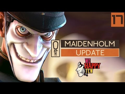 We Happy Few MAIDENHOLM UPDATE - Part 17 - MOTILENE