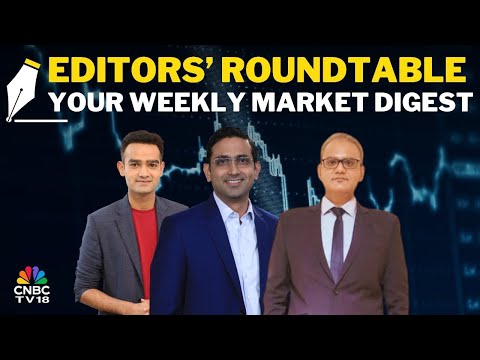 Editors Discuss The Week Gone By & Road Ahead For The Markets | Editors' Roundtable | Nifty