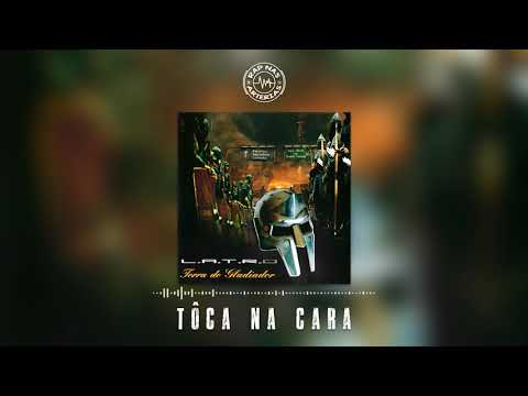 L.A.T.R.O. - Tôca Na Cara