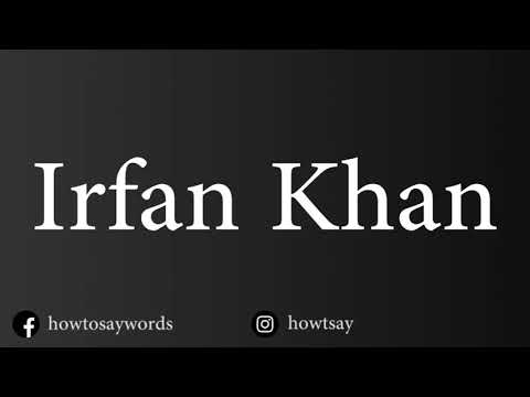 How To Pronounce Irfan Khan