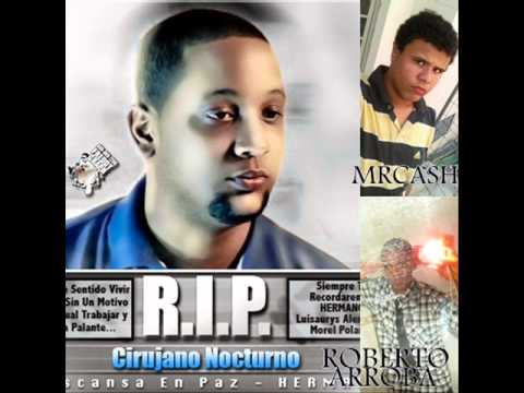 Mr.Cash El VIP Ft Roberto Arroba - RIP Cirujano Nocturno ( Sus Versos )