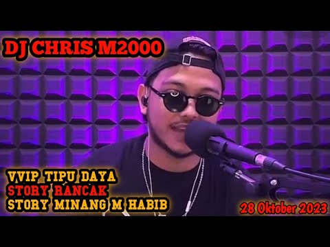 VVIP STORY RANCAK & STORY MINANG M HABIB DJ CHRISS “TIPU DAYA 28”