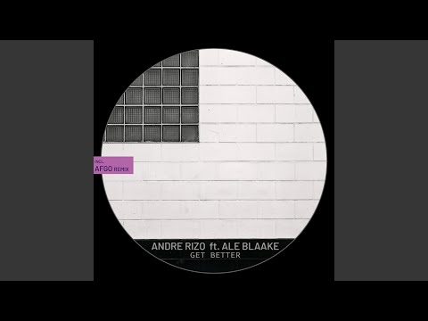 Get Better (feat. Ale Blaake)