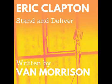 Eric Claptons anti lockdown song: Stand and Deliver