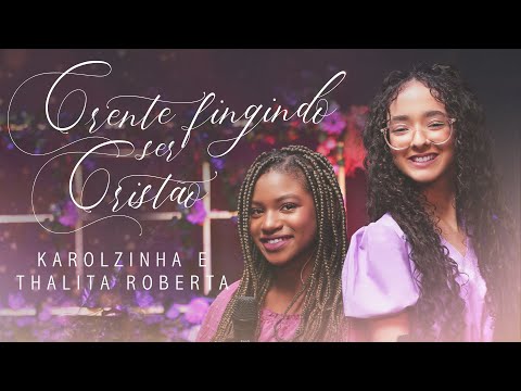 Crente Fingindo Ser Cristão - Hi Karolzinha