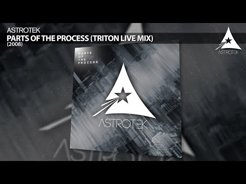 Astrotek - Parts of the Process (Triton Live Mix)