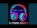 Blinding Lights (8D Audio)
