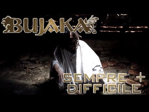Bujaka - Sempre + Difficile - Official Video