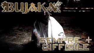 Bujaka - Sempre + Difficile - Official Video
