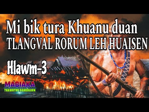 MI BIK TURA KHUANU DUAN || Hlawm-3