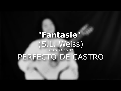 Weiss "Fantasie" performed by PERFECTO DE CASTRO (10 string Classical Guitar)