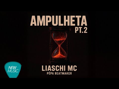Liaschi Mc - Hourglass Pt. 2 (Prod. Pêpa Beatmaker)