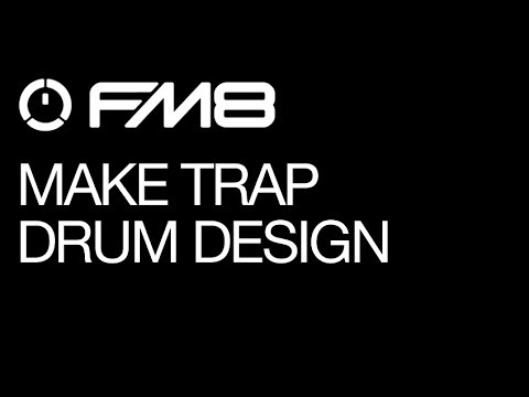 FM8 - Trap Sounds Production - pt 1 - Drums - How To Tutorial
