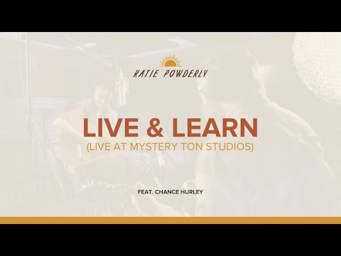 Katie Powderly – "Live & Learn" (Live  at Mystery Ton Studios) feat. Chance Hurley