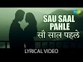 Sau Saal Pehle With Lyrics सौ साल पहले गाने के बोल Jab Pyar Kisi