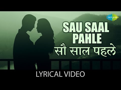 Sau Saal Pehle Mujhe Tumse Pyar Tha