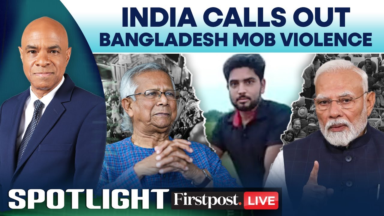LIVE: India Reacts to Lynching of Bangladeshi Hindus, Urges Justice | Firstpost Spotlight | N18G