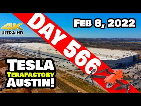 Tesla Gigafactory Austin 4K  Day 566 - 2/8/22 - Tesla Texas - SOUTH END OF GIGA TEXAS TAKES SHAPE!