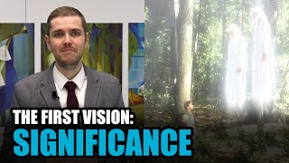 The First Vision: Significance