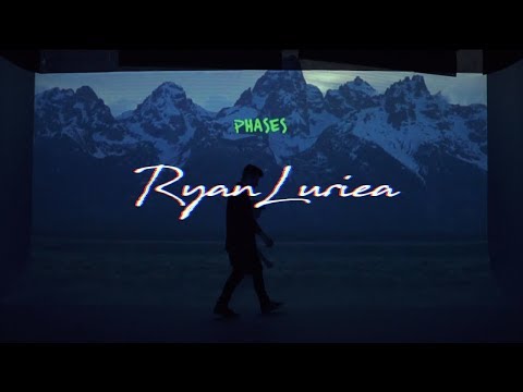 RYAN LURIEA - Phases [Official Video]