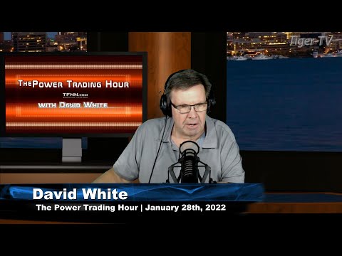 January 28th, Power Trading Hour with David White on TFNN - 2022