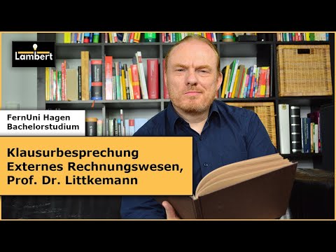 Klausurbesprechung Externes Rechnungswesen, FernUni Hagen, Prof. Littkemann
